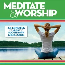 Meditate & Worship
