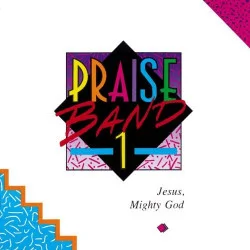 Praise Band 1 - Jesus, Mighty God
