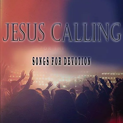 Jesus Calling - Songs for Devotion