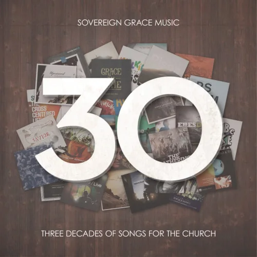 30 Three Decades of Songs for the Church