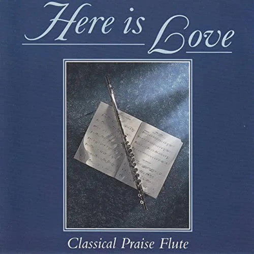 Here Is Love - Classical Praise Flute